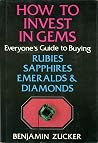 How to invest in gems: Everyone's guide to buying rubies, sapphires, emeralds, and diamonds How to invest in gems: Everyone's guide to buying rubies, sapphires, emeralds, and diamonds