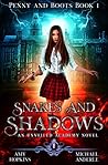Snakes and Shadows (Penny and Boots, #1) Snakes and Shadows (Penny and Boots, #1)