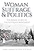 Woman Suffrage and Politics: The Inner Story of the Suffrage Movement
