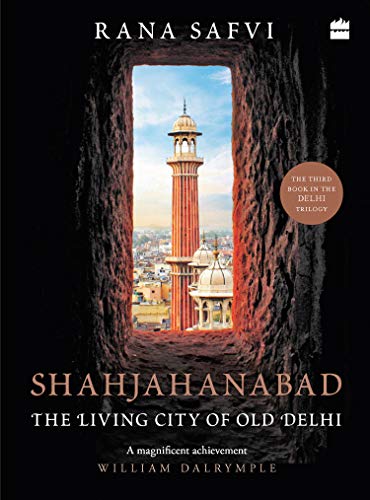 Shahjahanabad: The Living City of Old Delhi (Paperback)
