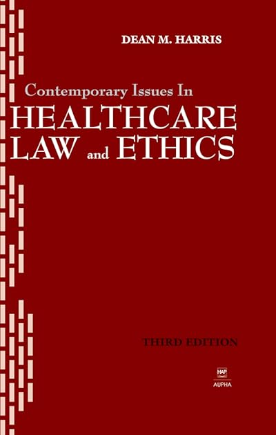 Contemporary Issues in Healthcare Law and Ethics (Aupha/Hap Book)