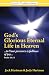 God's Glorious Eternal Life...