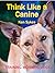 Think Like a Canine: Traini...