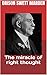The miracle of right thought by Orison Swett Marden