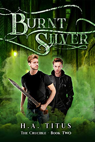 Burnt Silver (The Crucible #2)