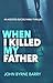 When I Killed My Father: An...