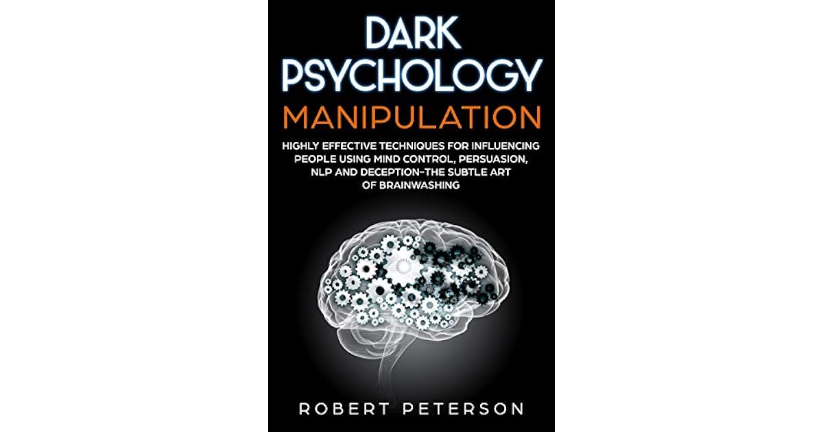 Dark Psychology Manipulation Highly Effective Techniques for