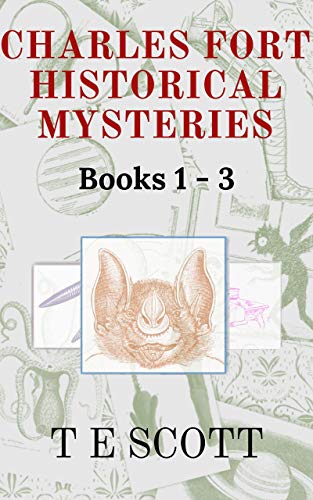 Charles Fort Historical Mysteries Omnibus: Books 1 - 3 (Kindle Edition)