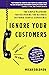 Ignore Your Customers (and They'll Go Away): The Simple Playbook for Delivering the Ultimate Customer Service Experience