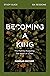 Becoming a King Study Guide