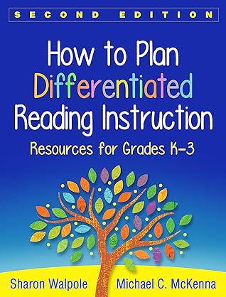 How to Plan Differentiated Reading Instruction: Resources for Grades K-3