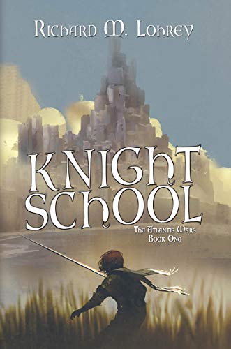 Knight School (The Atlantis Wars Book 1)