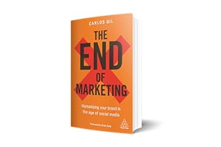 The End of Marketing: Humanizing Your Brand in the Age of Social Media and AI