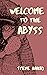 Welcome to the Abyss