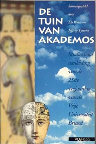 De tuin van Akademos: Studies naar aanleiding van de vijfentwintigste verjaardag van de Vrije Universiteit Brussel (Unknown Binding)