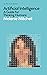 Artificial Intelligence: A Guide for Thinking Humans