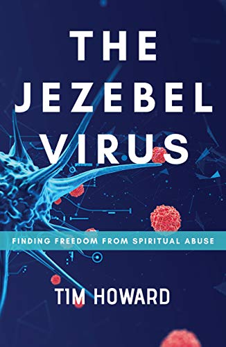 The Jezebel Virus: Finding Freedom from Spiritual Abuse (Kindle Edition)