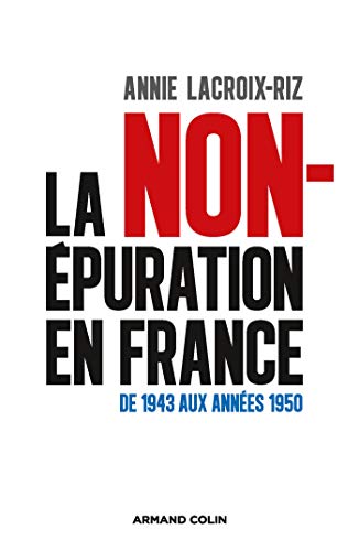 La non-épuration en France : De 1943 aux années 1950 (Histoire) (French Edition)