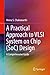 A Practical Approach to VLSI System on Chip (SoC) Design: A Comprehensive Guide