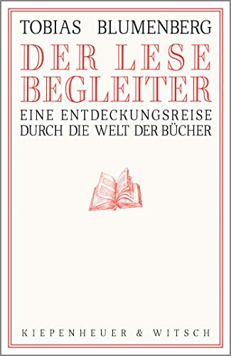 Der Lesebegleiter: Eine Entdeckungsreise durch die Welt der Bücher (Hardcover)