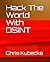 Hack The World with OSINT (Hackers Gonna Hack Book 5)
