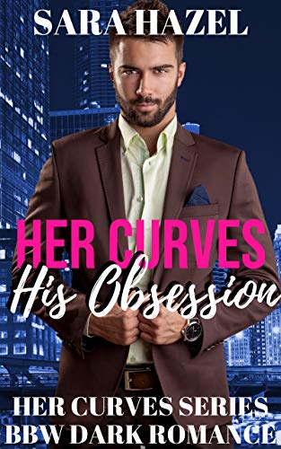 Her Curves: His Obsession (Kindle Edition)