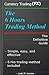 The Six-Hours Trading Method: Forex Trading with easy and simplicity