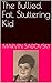 The Bullied, Fat, Stuttering Kid (1)