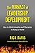 The Furnace of Leadership D...