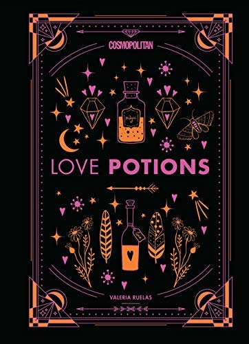 Cosmopolitan Love Potions: Magickal (and Easy!) Recipes to Find Your Person, Ignite Passion, and Get Over Your Ex
