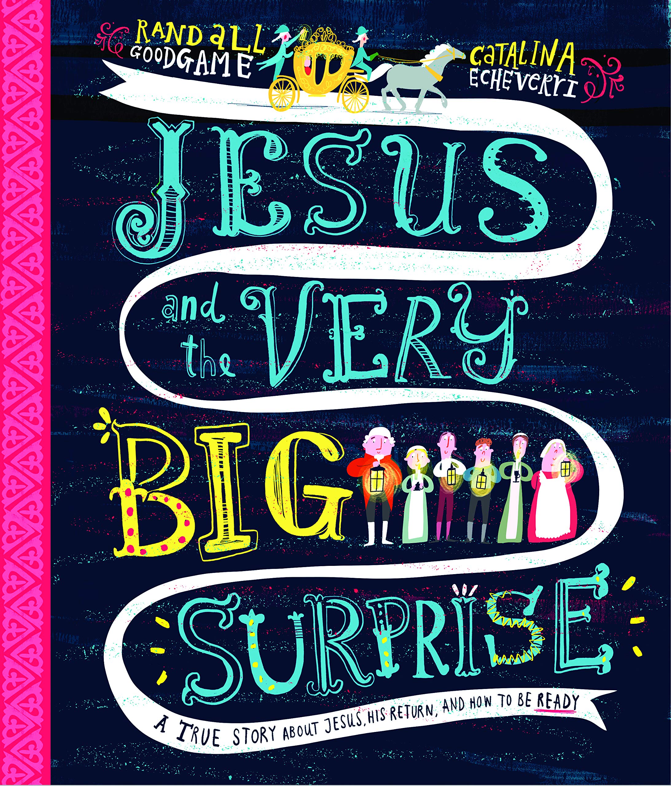 Jesus and the Very Big Surprise: A True Story about Jesus, His Return, and How to Be Ready (Hardcover)