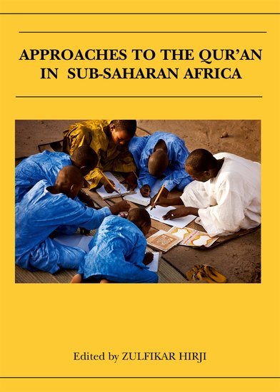 Approaches to the Qur'an in Sub-Saharan Africa (Qur'anic Studies Series)