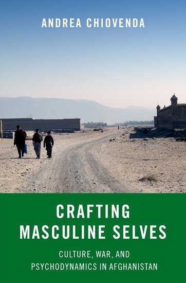 Crafting Masculine Selves: Culture, War, and Psychodynamics in Afghanistan (Hardcover)