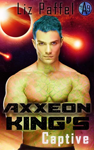 Axxeon King's Captive (Mates for Axxeon 9 #1)