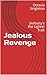 Jealous Revenge: Jealousy's...