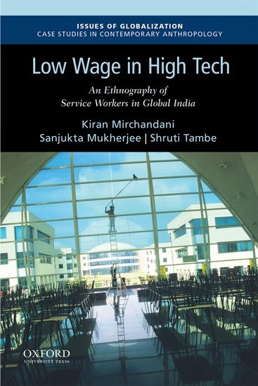 Low Wage in High Tech: An Ethnography of Service Workers in Global India (Issues of Globalization:Case Studies in Contemporary Anthropology)