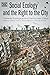 Social Ecology and the Righ...