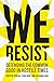 We Resist: Defending the Co...