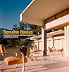 Tremaine Houses: One Family’s Patronage of Domestic Architecture in Midcentury America Tremaine Houses: One Family’s Patronage of Domestic Architecture in Midcentury America