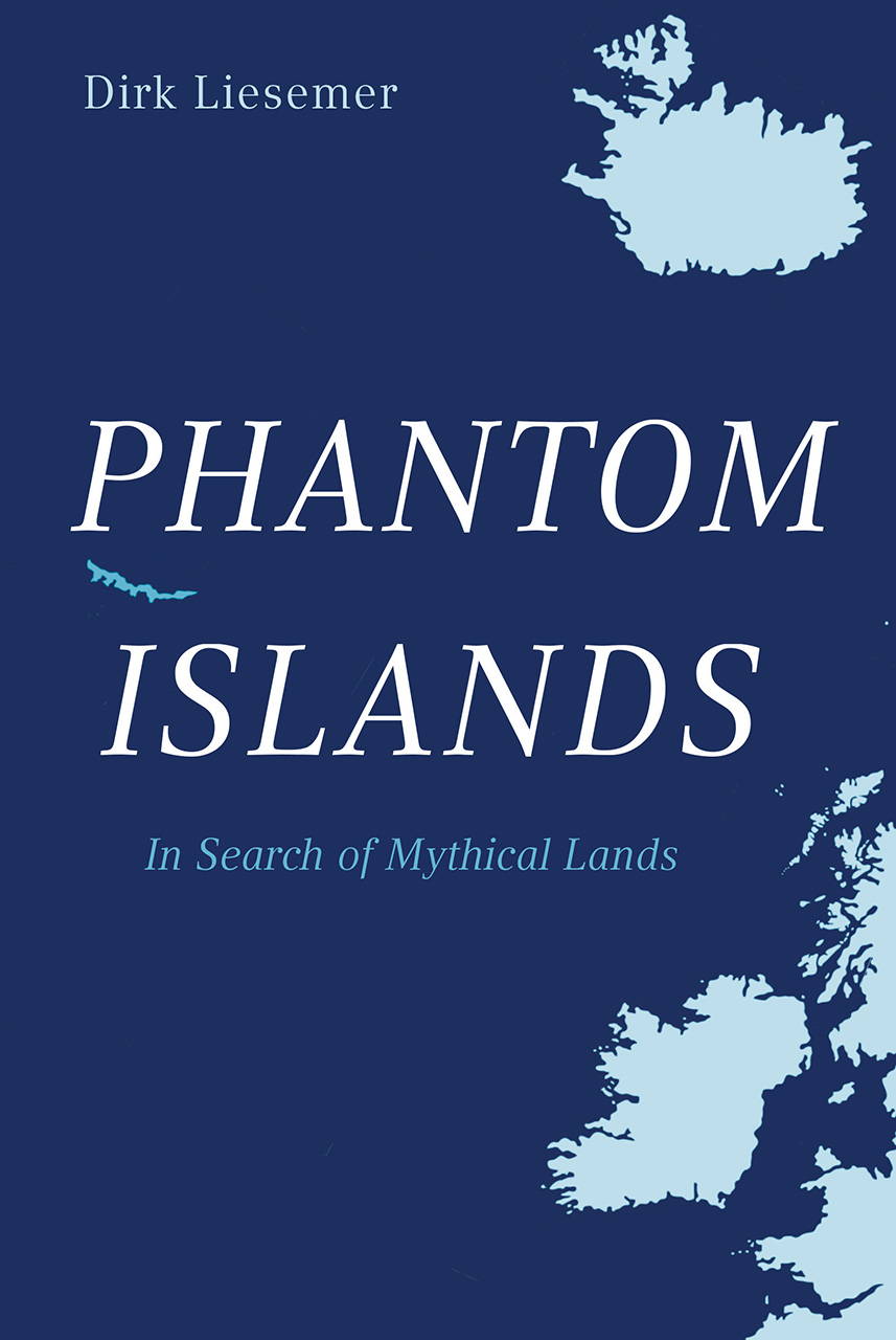 Phantom Islands: In Search of Mythical Lands (Hardcover)