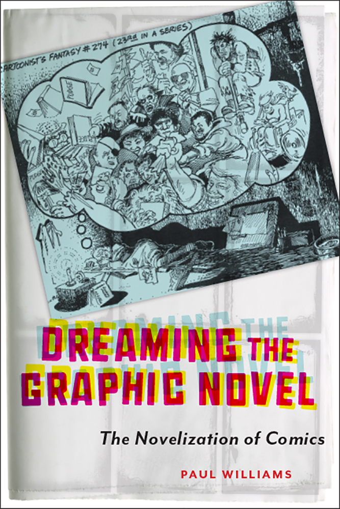 Dreaming the Graphic Novel: The Novelization of Comics (Paperback)