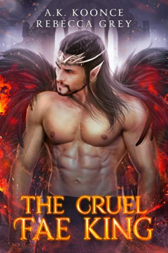 The Cruel Fae King (The Cursed Kingdoms #1)