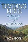 Dividing Ridge: the Unsolved Murder of Elva Brannock