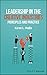 Leadership in the Creative Industries: Principles and Practice