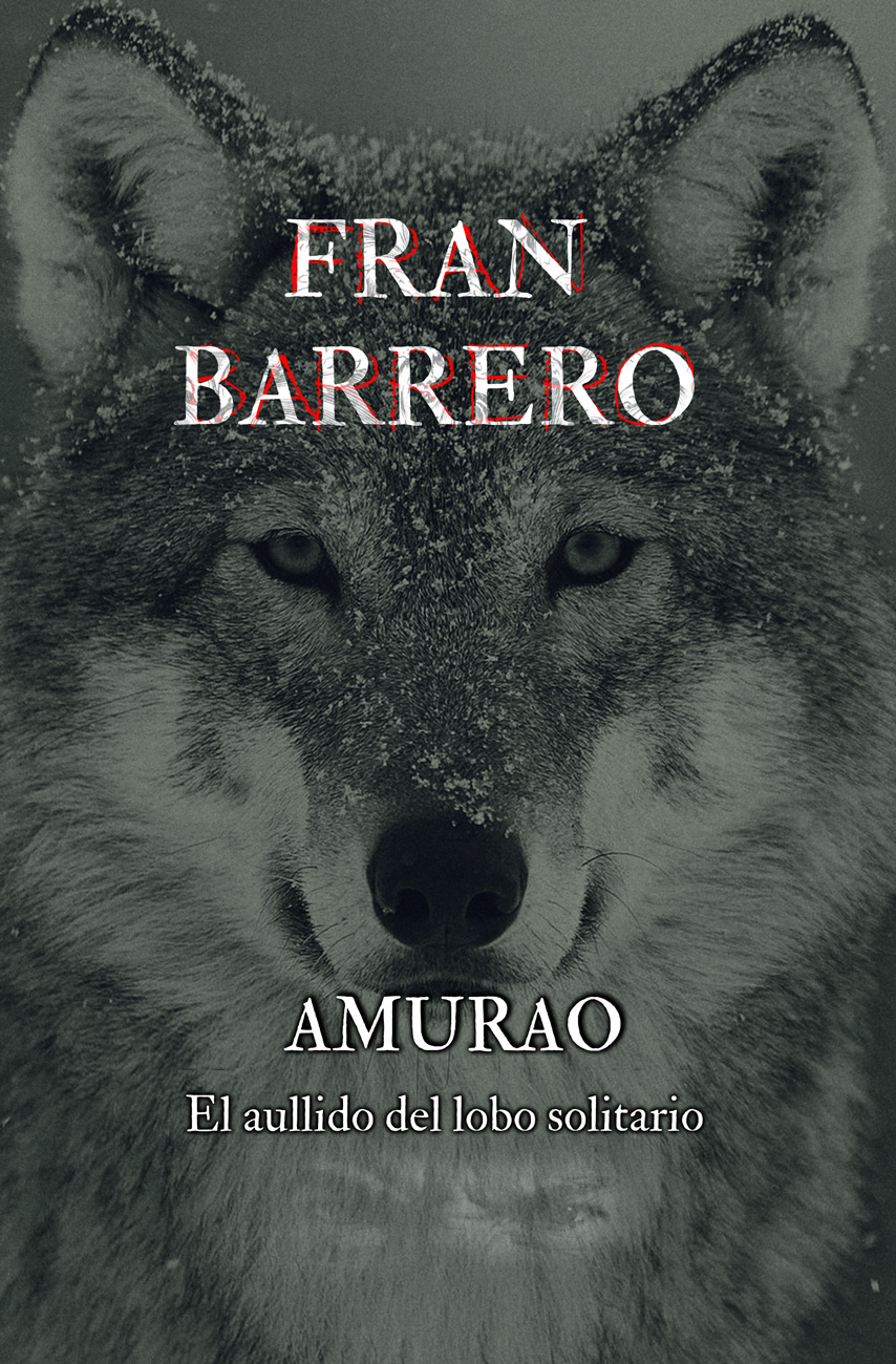 Portada de Amurao: El aullido del lobo solitario, de Fran Barrero
