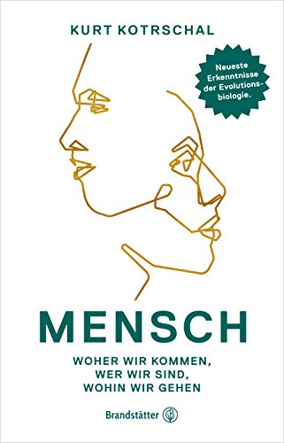 Mensch: Woher wir kommen, wer wir sind, wohin wir gehen (German Edition)