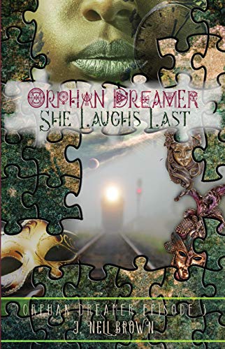 She Laughs Last (Orphan Dreamer Saga Book 3)