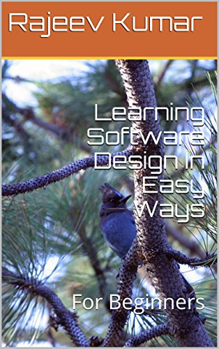 Learning Software Design In Easy Ways: For Beginners (Kindle Edition)