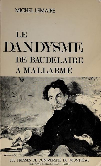 Le Dandysme De Baudelaire à Mallarmé (Unbound)