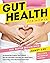 Gut Health: The Secret to F...